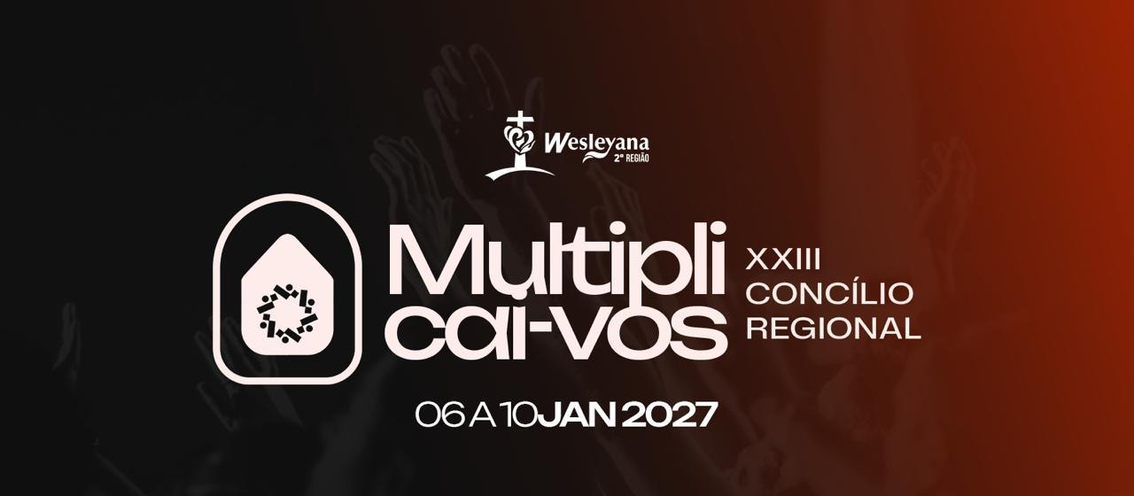 XXIII Concílio Regional — Multiplicai-vos — 6 a 10 de janeiro de 2027